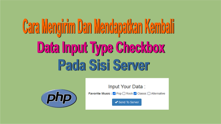 cara mengirim dan mendapatkan kembali data input type checkbox pada sisi server
