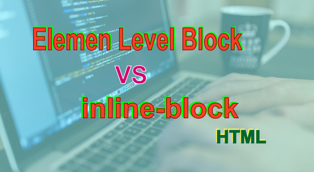 block level elemen vs inline block